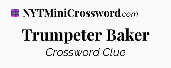 Trumpeter Baker - Thomas Joseph Crossword