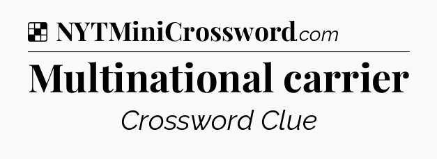 Solution: Multinational carrier - NYT Crossword