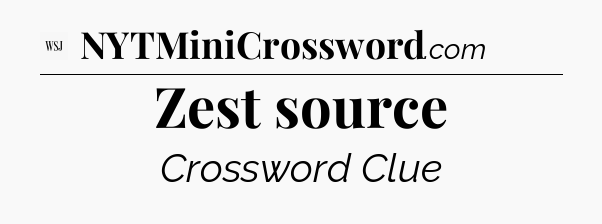 Zest source - WSJ Crossword