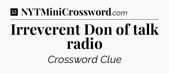 Irreverent Don of talk radio - LA Times Crossword