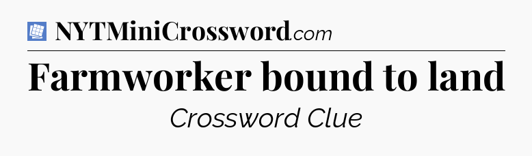 Farmworker bound to land Puzzle Page Crossword Clue