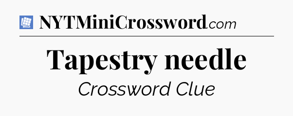Tapestry needle Puzzle Page Crossword Clue