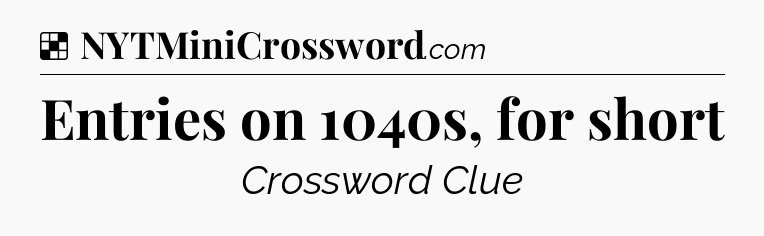 Solution: Entries on 1040s, for short - NYT Crossword