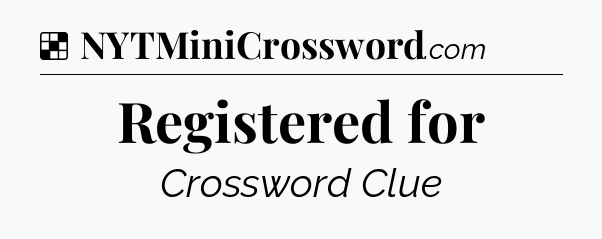 Solution: Registered for - NYT Crossword
