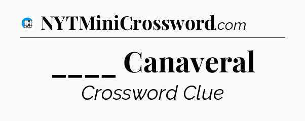 ____ Canaveral Crossword Clue