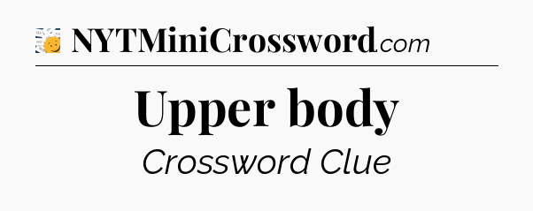 Upper body - 7 Little Words