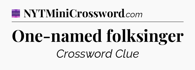 One-named folksinger - Thomas Joseph Crossword