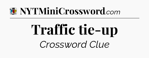 Traffic tie-up Crossword Clue