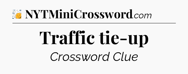 Traffic tie-up - 7 Little Words