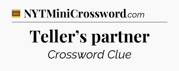 Teller’s partner - Eugene Sheffer Crossword