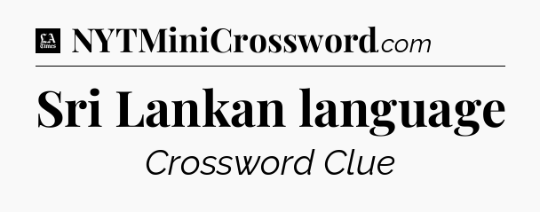 Sri Lankan language - LA Times Crossword