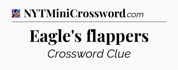 Eagle's flappers Crossword Clue