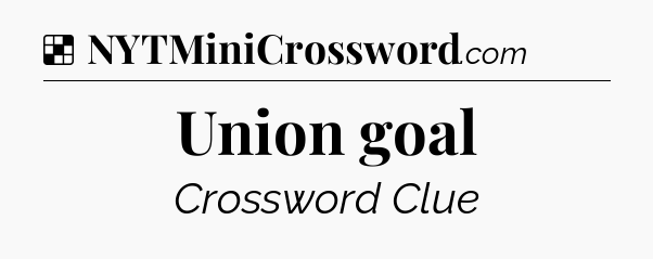 Solution: Union goal - NYT Crossword