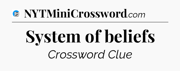 System of beliefs Crossword Clue