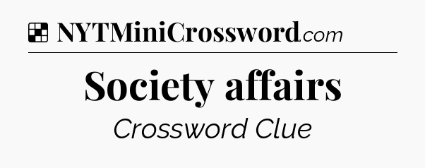 Solution: Society affairs - NYT Crossword
