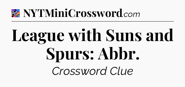 League with Suns and Spurs: Abbr Crossword Clue