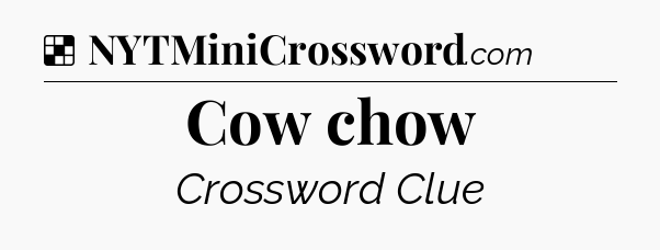 Solution: Cow chow - NYT Crossword