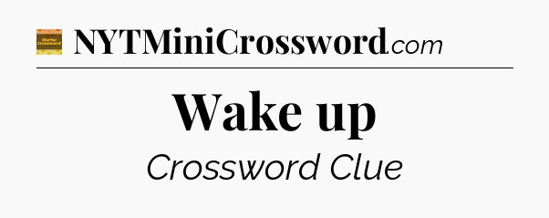 Wake up - Eugene Sheffer Crossword