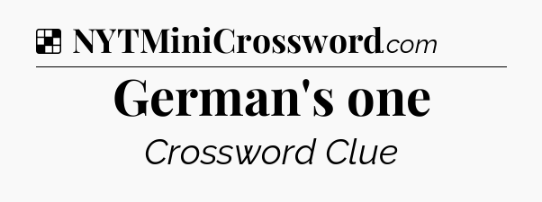 Solution: German's one - NYT Crossword