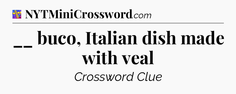 __ buco, Italian dish made with veal Codycross
