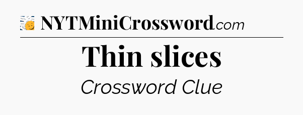 Thin slices - 7 Little Words