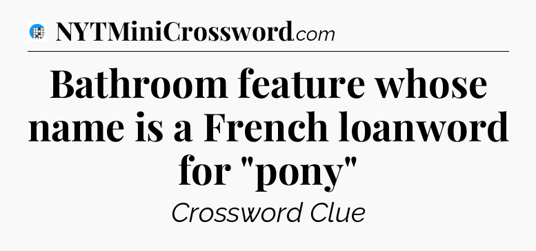 Bathroom feature whose name is a French loanword for 