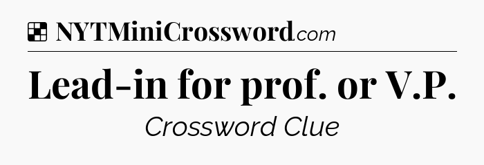 Solution: Lead-in for prof. or V.P - NYT Crossword