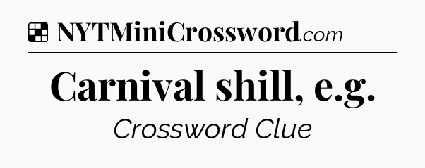Solution: Carnival shill, e.g - NYT Crossword