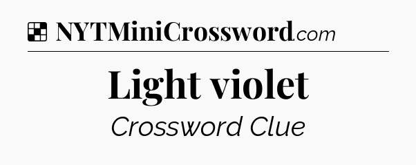 Solution: Light violet - NYT Crossword