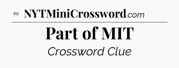Part of MIT - WSJ Crossword