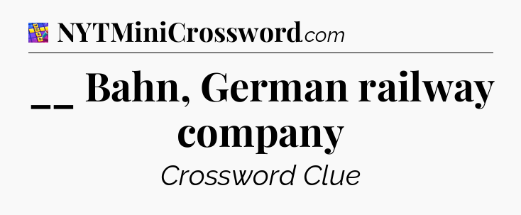 __ Bahn, German railway company Codycross