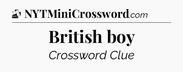 British boy - Daily Themed Classic Crossword