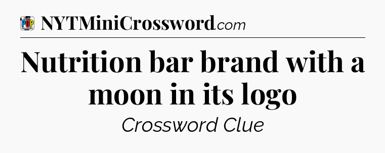 Nutrition bar brand with a moon in its logo Crossword Clue