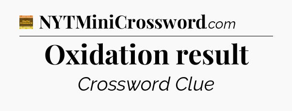 Oxidation result - Eugene Sheffer Crossword