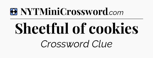 Solution: Sheetful of cookies - NYT Mini Crossword