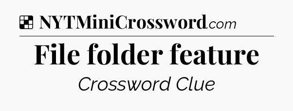 Solution: File folder feature - NYT Crossword