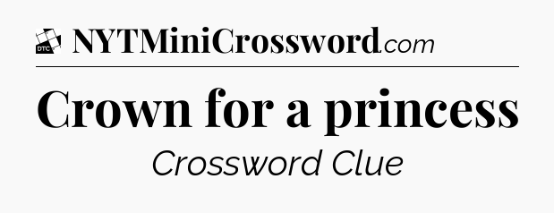Crown for a princess - Daily Themed Classic Crossword