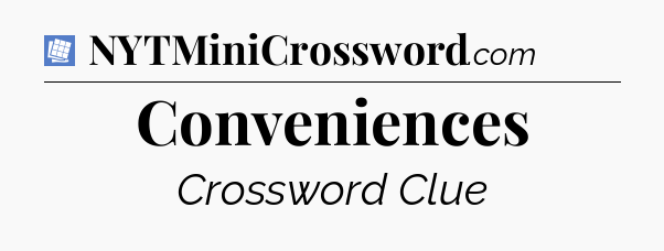 Conveniences Puzzle Page Crossword Clue