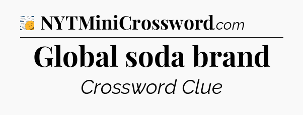 Global soda brand - 7 Little Words