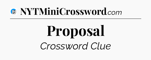 Proposal Crossword Clue