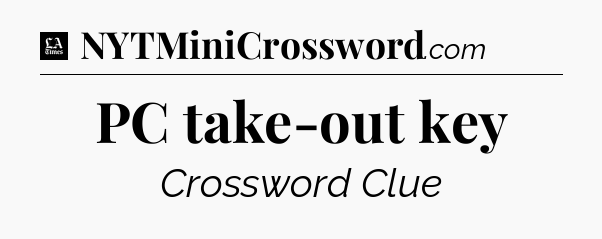 PC take-out key - LA Times Crossword