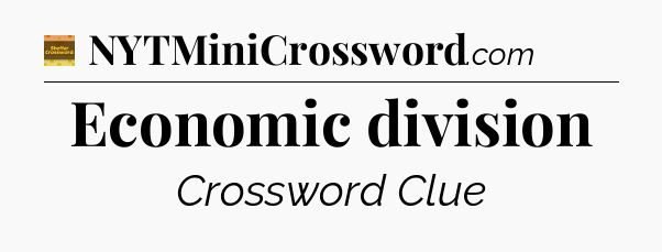 Economic division crossword clue Eugene Sheffer