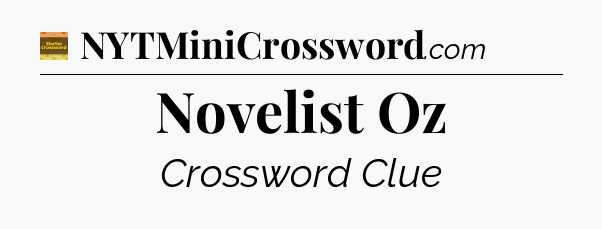 Novelist Oz - Eugene Sheffer Crossword
