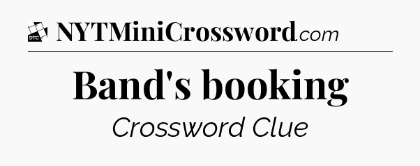 Band's booking - Daily Themed Classic Crossword