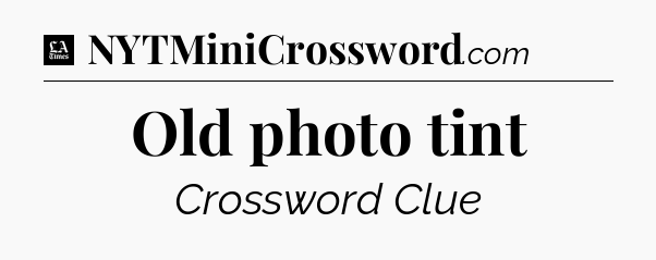 Old photo tint - LA Times Crossword