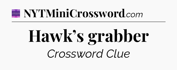 Hawk’s grabber - Thomas Joseph Crossword