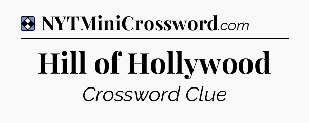 Solution: Hill of Hollywood - NYT Mini Crossword