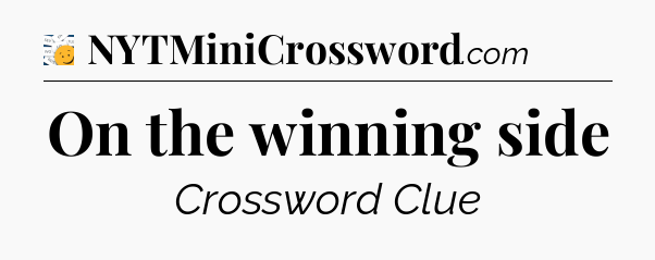 On the winning side - 7 Little Words