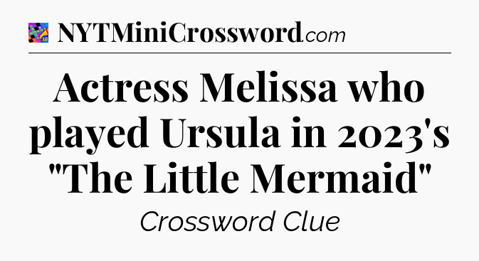 Actress Melissa who played Ursula in 2023's 