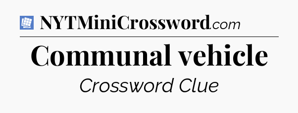 Communal vehicle Puzzle Page Crossword Clue